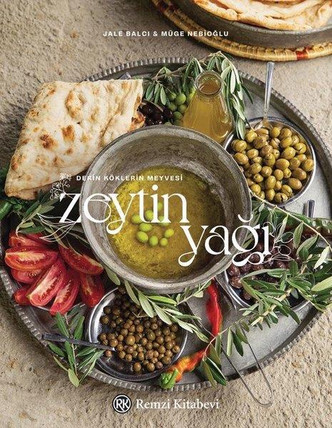 Jale BalcıTürk Mutfağı KitaplarıDerin Köklerin Meyvesi - Zeytinyağı