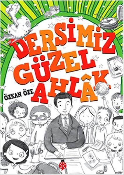 Özkan ÖzeIslami Çocuk KitaplariDersimiz Güzel Ahlak