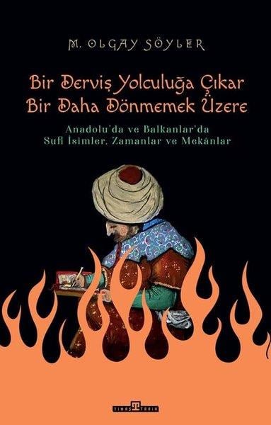 Olgay SöylerDiğerDerviş Bir Yolculuğa Çıkar Bir Daha Dönmemek Üzere
