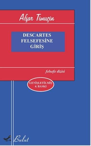 Afşar TimuçinFelsefi Akımlara Ait KitaplarDescartes Felsefesine Giriş