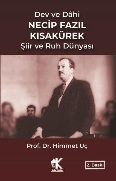 Himmet UçEleştiri & Kuram & İnceleme KitaplarıDev ve Dahi Necip Fazıl Kısakürek Şiir ve Ruh Dünyası