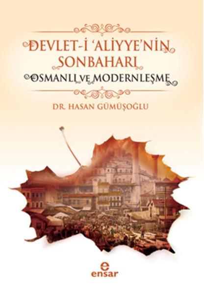 Halil YılmazOsmanlı Tarihi KitaplarıDevlet-i 'Aliyye'nin Sonbaharı & Osmanlı ve Modernleşme