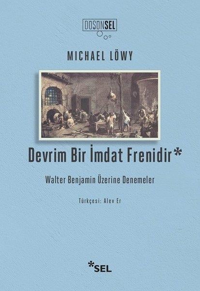 Michael LöwyDiğerDevrim Bir İmdat Frenidir - Walter Benjamin Üzerine Denemeler