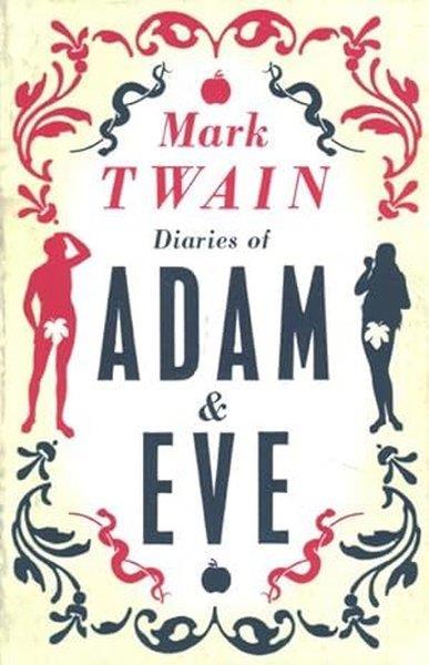 Mark TwainClassicsDiaries of Adam and Eve : Annotated Edition