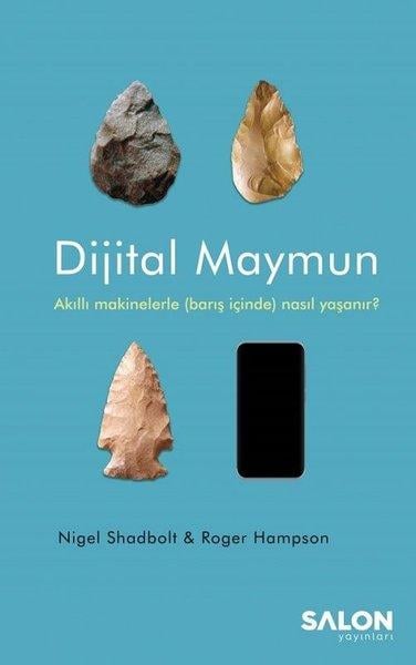 Nigel ShadboltTeknolojiDijital Maymun-Akıllı Makinelerle Barış İçinde Nasıl Yaşanır?