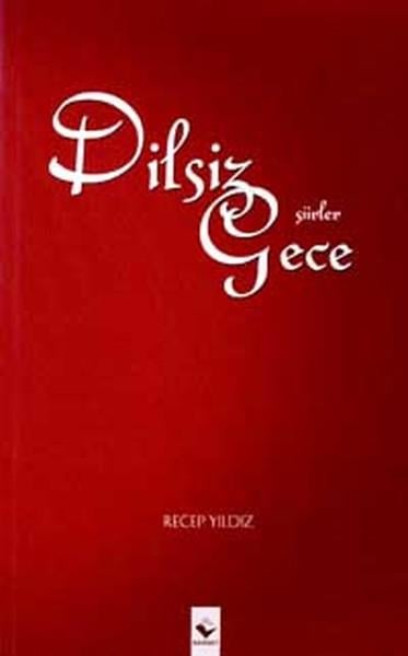 Recep YıldızTürkçe Şiir KitaplarıDilsiz Gece