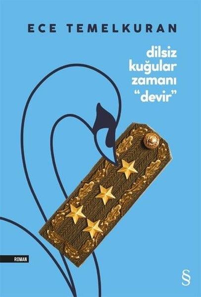 Ece TemelkuranTürkçe RomanlarDilsiz Kuğular Zamanı Devir