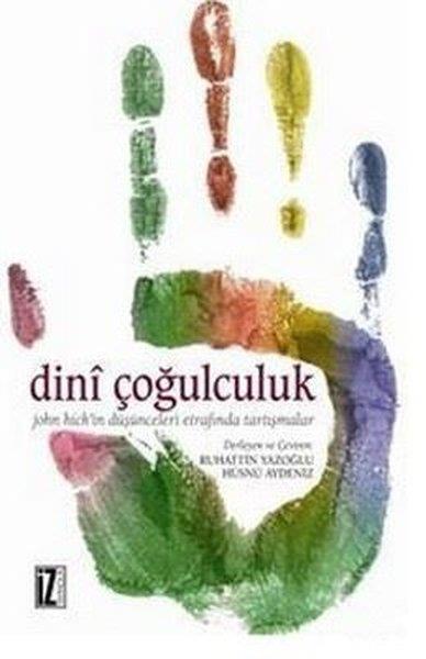 Keith E. JohnsonDin Felsefesi KitaplarıDini Çoğulculuk John Hick'in Düşünceleri Etrafında Tartışmalar