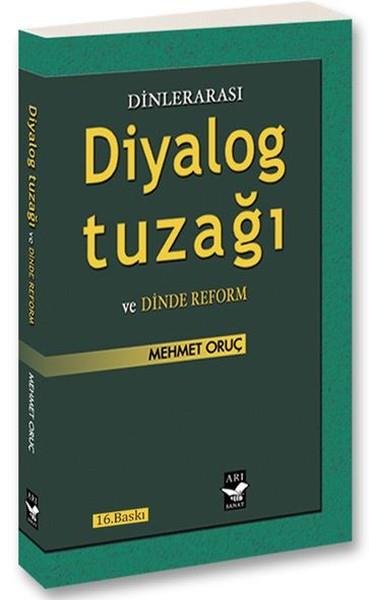 Mehmet OruçHıristiyanlıkla İlgili KitaplarDinlerarası Diyalog Tuzağı ve Dinde Reform