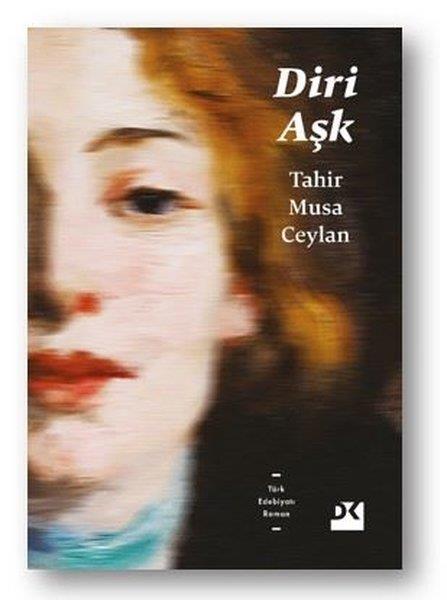 Tahir Musa CeylanTürkische RomaneDiri Aşk