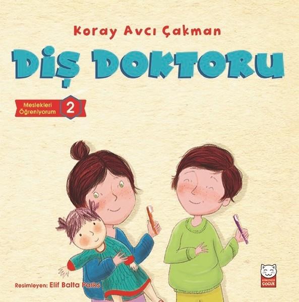 Koray Avcı ÇakmanÇocuk Hikaye KitaplarıDiş Doktoru-Meslekleri Öğreniyorum 2
