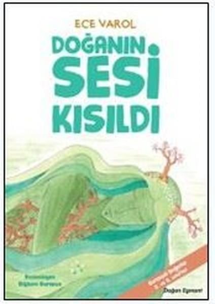 Ece VarolÇocuk RomanlarıDoğanın Sesi Kısıldı