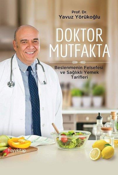 Yavuz YörükoğluAlternatif Tıp KitaplarıDoktor Mutfakta - Beslenmenin Felsefesi ve Sağlıklı Yemek Tarifleri