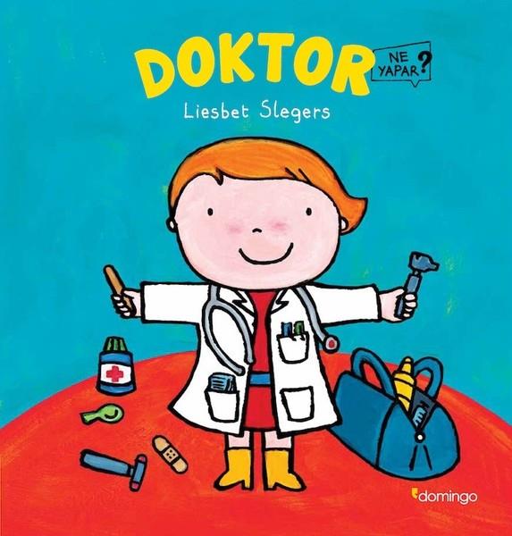 Liesbet SlegersOkul Öncesi Başvuru KitaplarıDoktor-Ne Yapar?