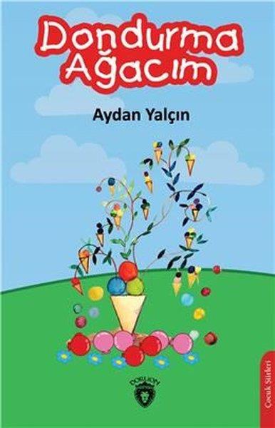 Aydan YalçınÇocuk Şiir KitaplarıDondurma Ağacım