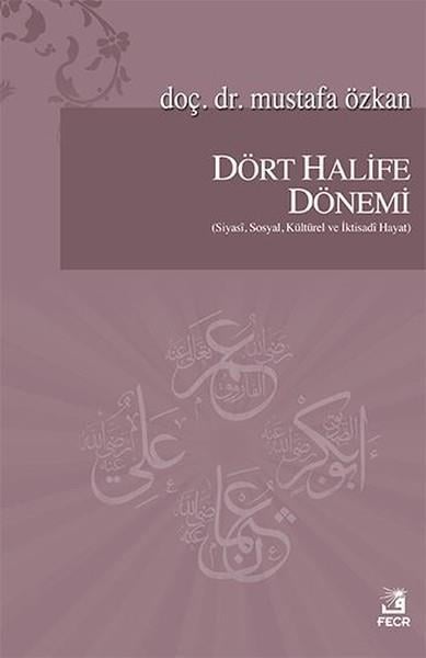 Mustafa Özkanİslam Tarihi KitaplarıDört Halife Dönemi