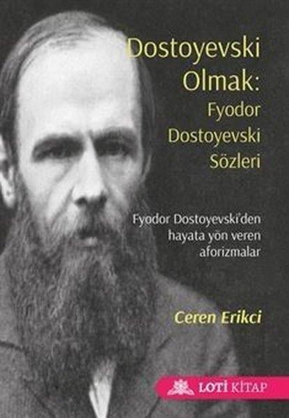 Ceren ErikciEleştiri & Kuram & İnceleme KitaplarıDostoyevski Olmak: Fyodor Dostoyevski Sözleri