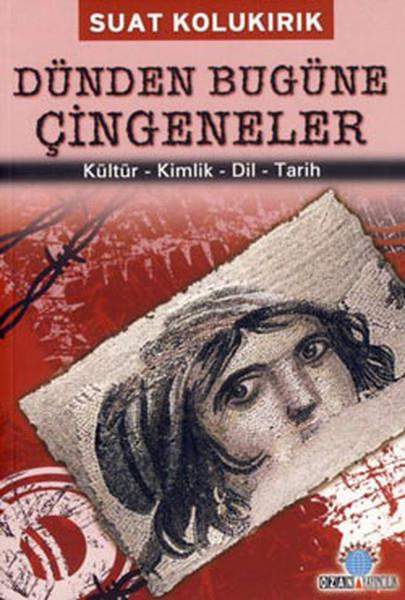 Suat KolukırıkAzınlıklar ve Etnik Sorunlar KitaplarıDünden Bugüne Çingeneler