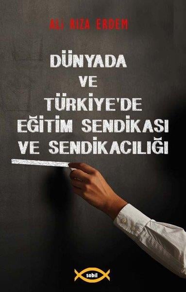 Ali Rıza ErdemAraştırma-İnceleme-ReferansDünyada ve Türkiye'de Eğitim Sendikası ve Sendikacılığı