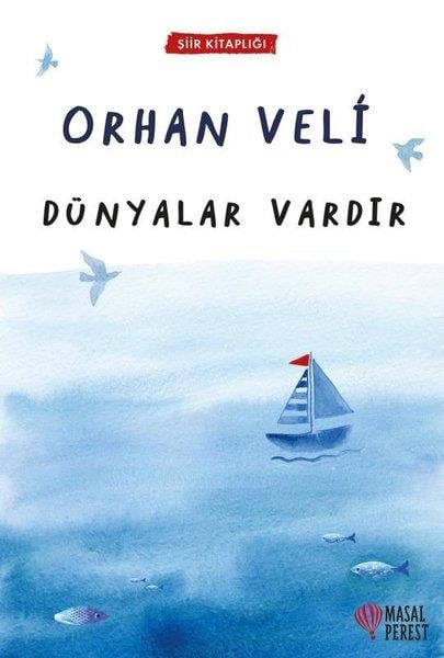 Orhan Veli KanıkOrhan Veli Kanık (1914 - 1950)Dünyalar Vardır