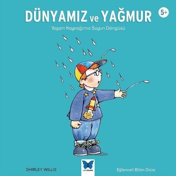 Shirley WillisOkul Öncesi Resimli KitaplarDünyamız ve Yağmur: Yaşam Kaynağımız Suyun Döngüsü 5+