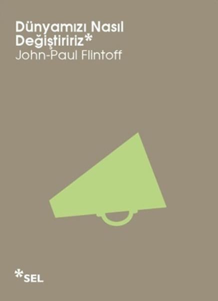 John Paul FlintoffPopüler Kültür KitaplarıDünyamızı Nasıl Değiştiririz