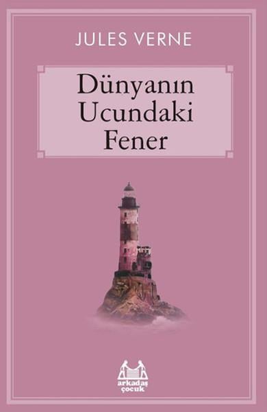 Jules VerneÇocuk RomanlarıDünyanın Ucundaki Fener