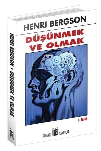 Henri BergsonDüşünce KitaplarıDüşünmek ve Olmak