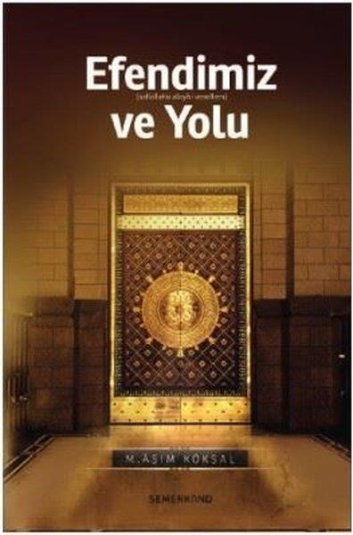 M. Asım Köksalİslami Biyografi ve Otobiyografi KitaplarıEfendimiz ve Yolu
