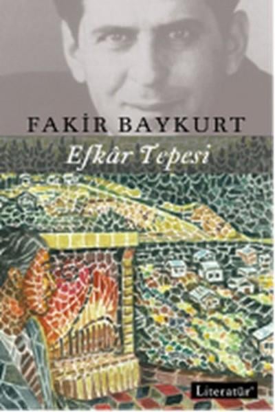 Kubilay DağbatıranFakir Baykurt (1929 - 1999)Efkar Tepesi