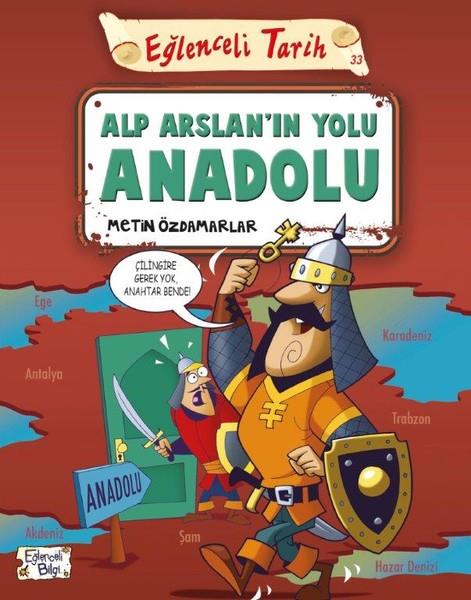 Metin ÖzdamarlarÇocuk Başvuru KitaplarıAlp Arslan'ın Yolu Anadolu - Eğlenceli Tarih