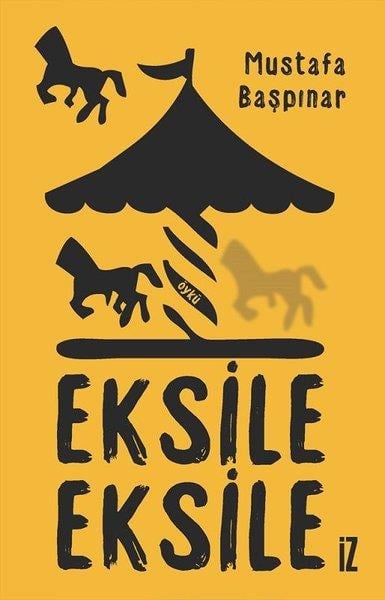 Mustafa BaşpınarHikaye (Öykü) KitaplarıEksile Eksile