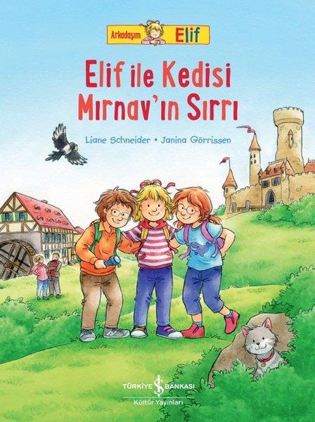 Liane SchneiderEgitim Etkinlik KitaplariElif ile Kedisi Mırnav'ın Sırrı - Arkadaşım Elif