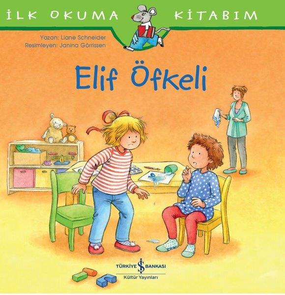Liane Schneiderİlk Okuma KitaplarıElif Öfkeli-İlk Okuma Kitabım