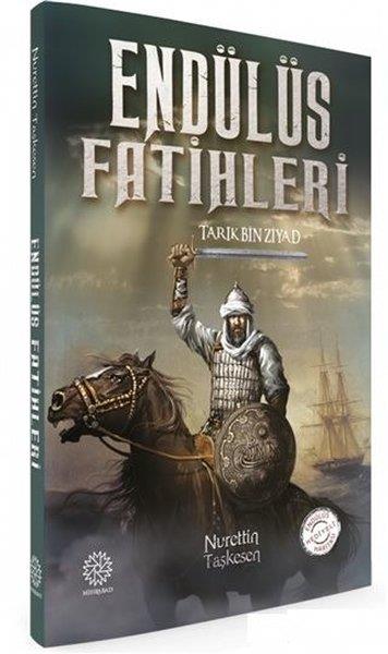 Nurettin TaşkesenTarihi RomanlarEndülüs Fatihleri: Tarık Bin Ziyad