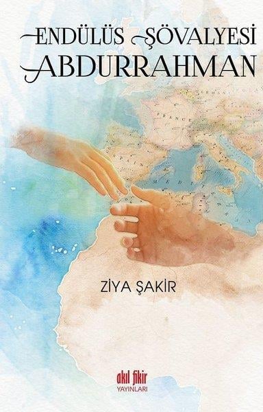 Ziya ŞakirTarihi RomanlarEndülüs Şövalyesi Abdurrahman
