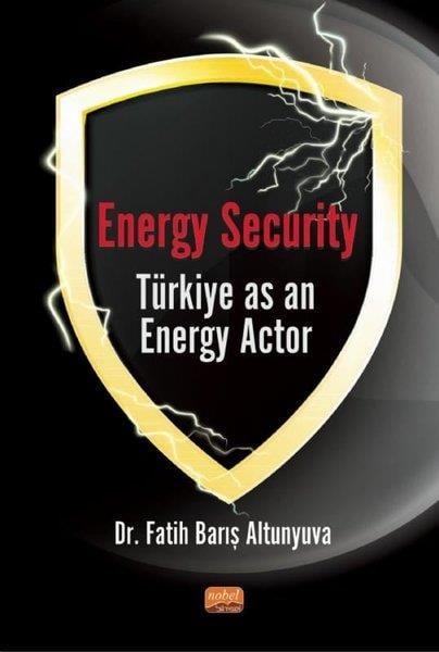 Fatih Barış AltunyuvaSiber Güvenlik KitaplarıEnergy Security Türkiye As An Energy Actor