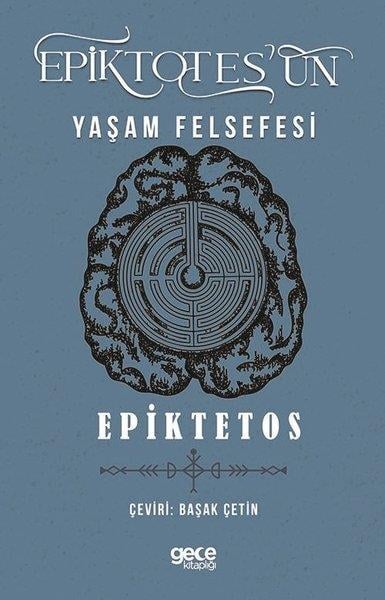 EpiktetosFelsefe BilimiEpiktetos'un Yaşam Felsefesi