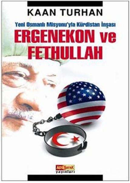 Kaan TurhanTürkiye Siyaseti ve Politikası KitaplarıErgenekon ve Fettullah