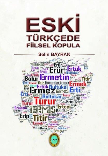 Selin BayrakDil Bilimi - EtimolojiEski Türkçede Fiilsel Kopula