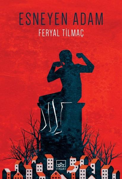 Feryal TilmaçHikaye (Öykü) KitaplarıEsneyen Adam