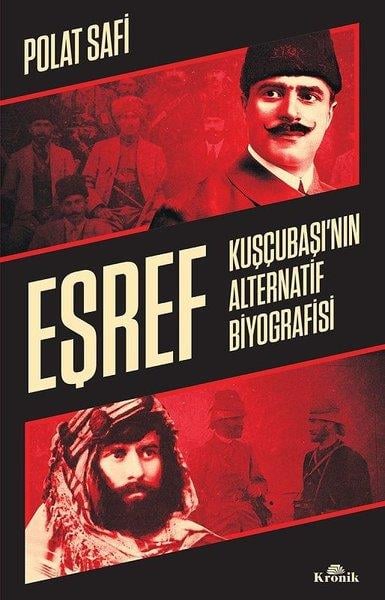 Polat SafiDiğerEşref - Kuşçubaşı'nın Alternatif Biyografisi