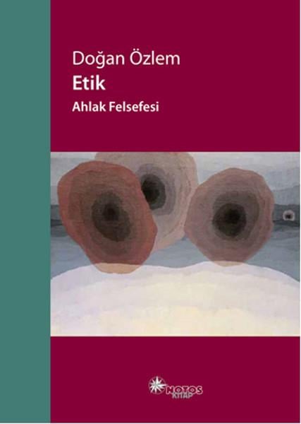 Doğan ÖzlemPhilosophiebücherEtik - Ahlak Felsefesi