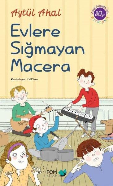 Aytül AkalÇocuk Gençlik RomanlarıEvlere Sığmayan Macera