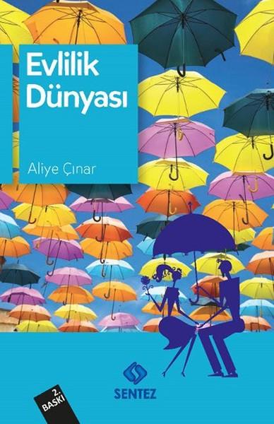 Aliye ÇınarKadın - Erkek İlişkileri KitaplarıEvlilik Dünyası