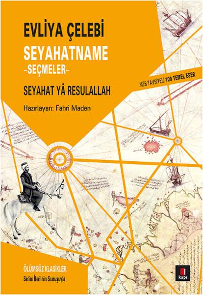 Fahri MadenEvliya Çelebi (1611 - 1682)Evliya Çelebi Seyahatname Seçmeler