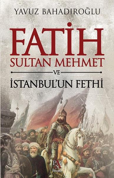 Yavuz BahadıroğluOsmanlı Tarihi KitaplarıFatih Sultan Mehmet ve İstanbul'un Fethi