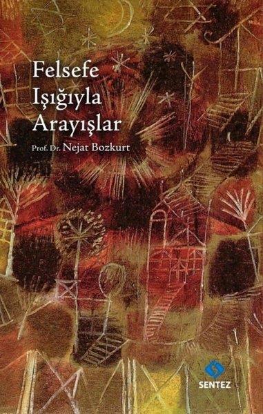 Nejat BozkurtFelsefe BilimiFelsefe Işığıyla Arayışlar
