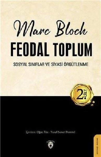 Marc BlochAraştırma - İncelemeFeodal Toplum 2.Cilt - Sosyal Sınıflar ve Siyasi Örgütlenme