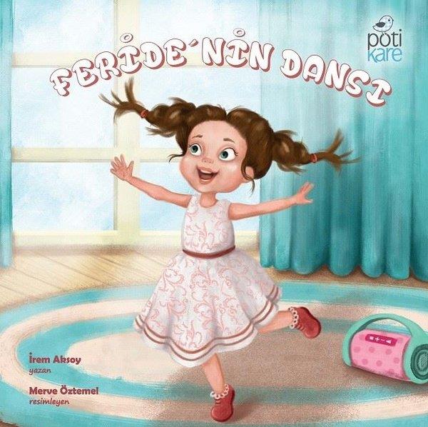 İrem AksoyOkul Öncesi Öykü KitaplarıFeride'nin Dansı